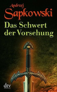 Das Schwert der Vorsehung by Andrzej Sapkowski