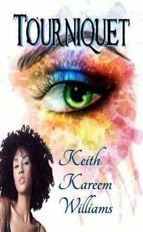 Tourniquet by Keith Kareem Williams