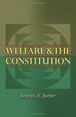 Welfare and the Constitution by Sotirios A. Barber