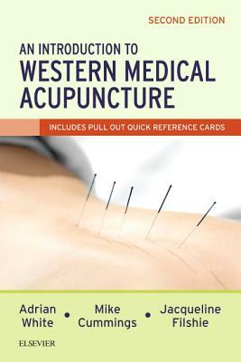 An Introduction to Western Medical Acupuncture by Mike Cummings, Adrian White, Jacqueline Filshie