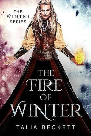 The Fire of Winter by Talia Beckett