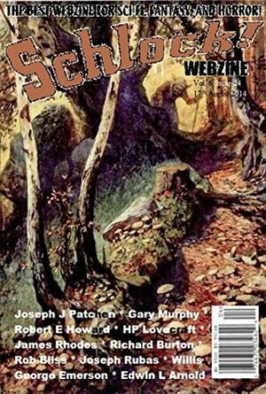 Schlock! Webzine Vol. 6, Issue 24 by Gavin Chappell, Gary Murphy, Joseph Rubas, Rob Bliss, Joseph J. Patchen, James Rhodes