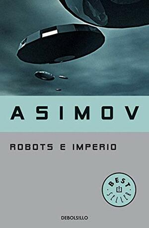 Robots e imperio by Isaac Asimov