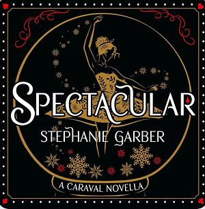 Spectacular by Stephanie Garber