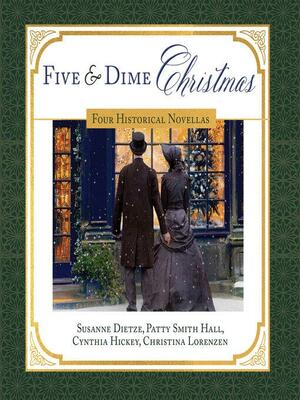 Five and Dime Christmas by Susanne Dietze, Patty Smith Hall, Christina Lorenzen, Cynthia Hickey