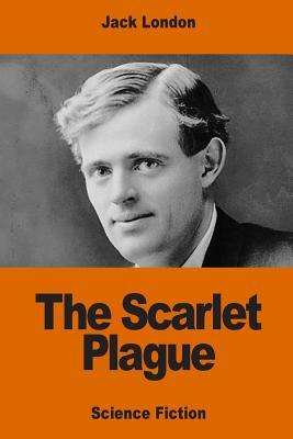 The Scarlet Plague by Jack London