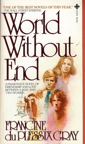 World Without End by Francine du Plessix Gray