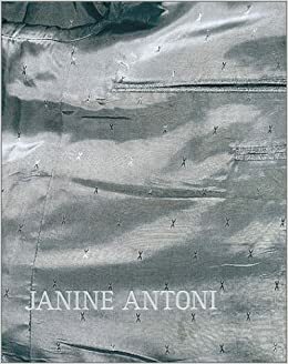 Janine Antoni by Dan Cameron, Janine Antoni