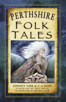 Perthshire Folk Tales by Lindsey Gibb, C. A. Hope