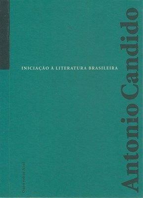 Iniciação à Literatura Brasileira by Antonio Candido