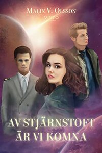 Av stjärnstoft är vi komna by Malin V. Olsson