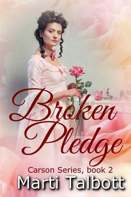 Broken Pledge: Carson Series, Book 2 by Marti Talbott