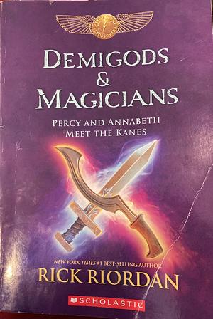 Demigods & Magicians: Percy and Annabeth Meet The Kanes by Rick Riordan