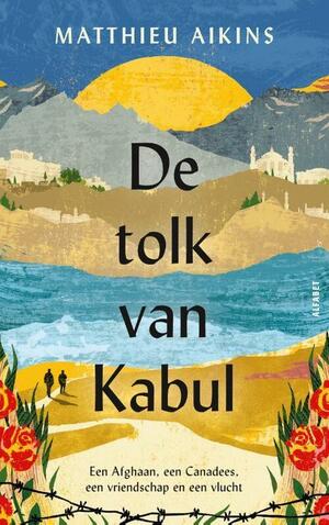 De tolk van Kabul by Matthieu Aikins