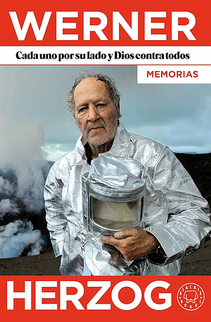 Cada uno por su lado y Dios contra todos: memorias by Werner Herzog