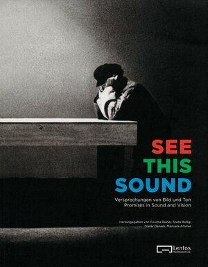 See This Sound: Promises in Sound and Vision by Manuela Ammer, Dieter Daniels, Stella Rollig