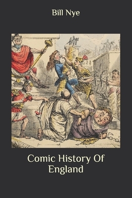 Comic History Of England by Bill Nye