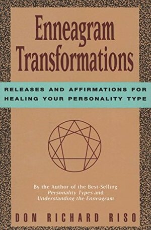 Enneagram Transformations: Releases and Affirmations for Healing Your Personality Type by Don Richard Riso