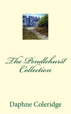 The Pendlehurst Collection by Daphne Coleridge