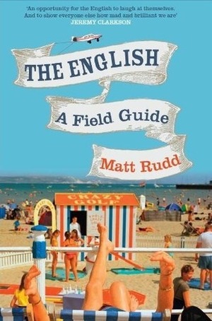 The English: A Field Guide by Matt Rudd