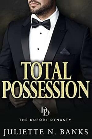 Total Possession by Juliette N. Banks