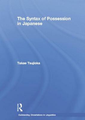 The Syntax of Possession in Japanese by Takae Tsujioka