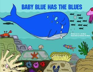 Baby Blue Has the Blues: One Whale's Journey to Finding Acceptance by K. I. Al-Ghani