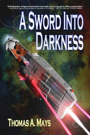 A Sword Into Darkness by Thomas A. Mays