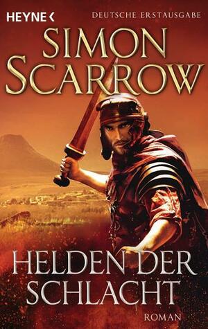 Helden der Schlacht by Simon Scarrow