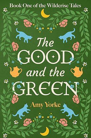 The Good and the Green by Amy Yorke