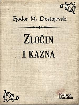 Zločin i kazna  by Fyodor Dostoevsky