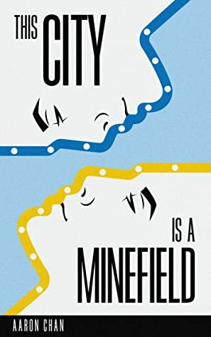 This City Is a Minefield by Aaron Chan