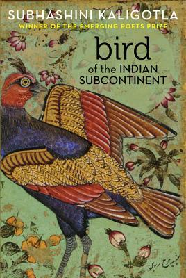 Bird of the Indian Subcontinent by Subhashini Kaligotla
