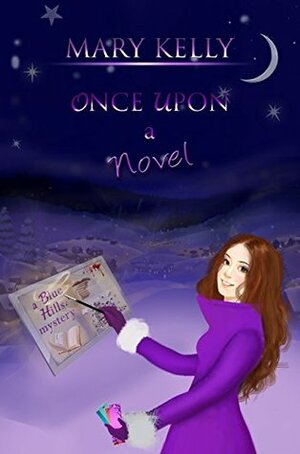 Once Upon a Novel (Blue Hills Mysteries #1) by Mary Kelly