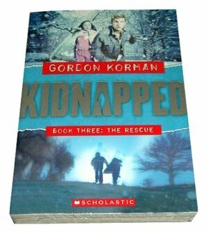 The Complete Kidnapped Trilogy, #1-3 by Gordon Korman
