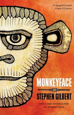 Monkeyface by Stephen Gilbert