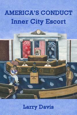 America's Conduct: Inner City Escort by Larry Davis