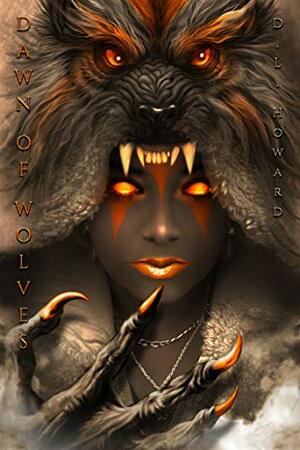 Dawn of Wolves by D.L. Howard