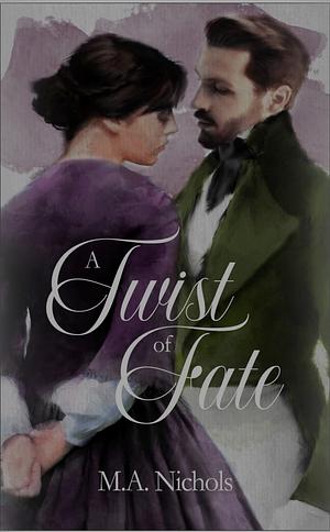 Twist of Fate by M.A. Nichols