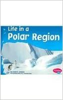 Life in a Polar Region by Carol K. Lindeen