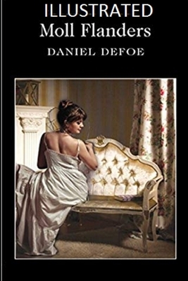 Moll Flanders Illustrated by Daniel Defoe