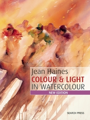 Colour & Light in Watercolour by Jean Haines