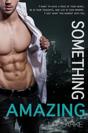 Something Amazing by M. Clarke