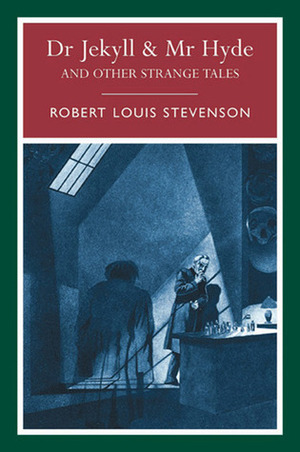 Dr. Jekyll and Mr. Hyde and Other Strange Tales by Robert Louis Stevenson