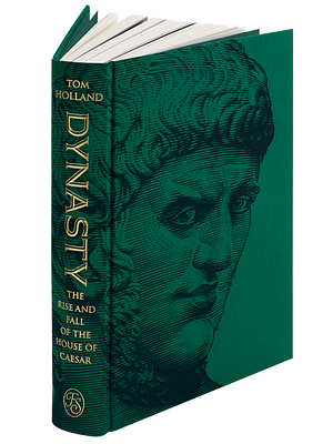 Dynasty: The Rise and Fall of the House of Caesar by Tom Holland