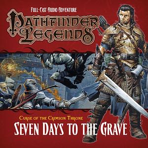 Pathfinder Legends: Curse of the Crimson Throne: Seven Days to the Grave by David Bryher