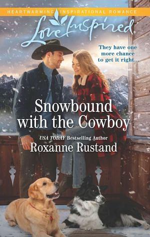 Snowbound with the Cowboy by Roxanne Rustand