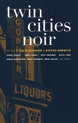 Twin Cities Noir by Julie Schaper, Steven Horwitz