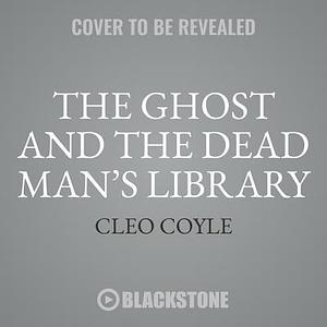 The Ghost and the Dead Man's Library Lib/E by Cleo Coyle, Alice Kimberly, Alice Kimberly