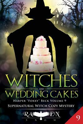 Witches and Wedding Cakes by Raven Snow